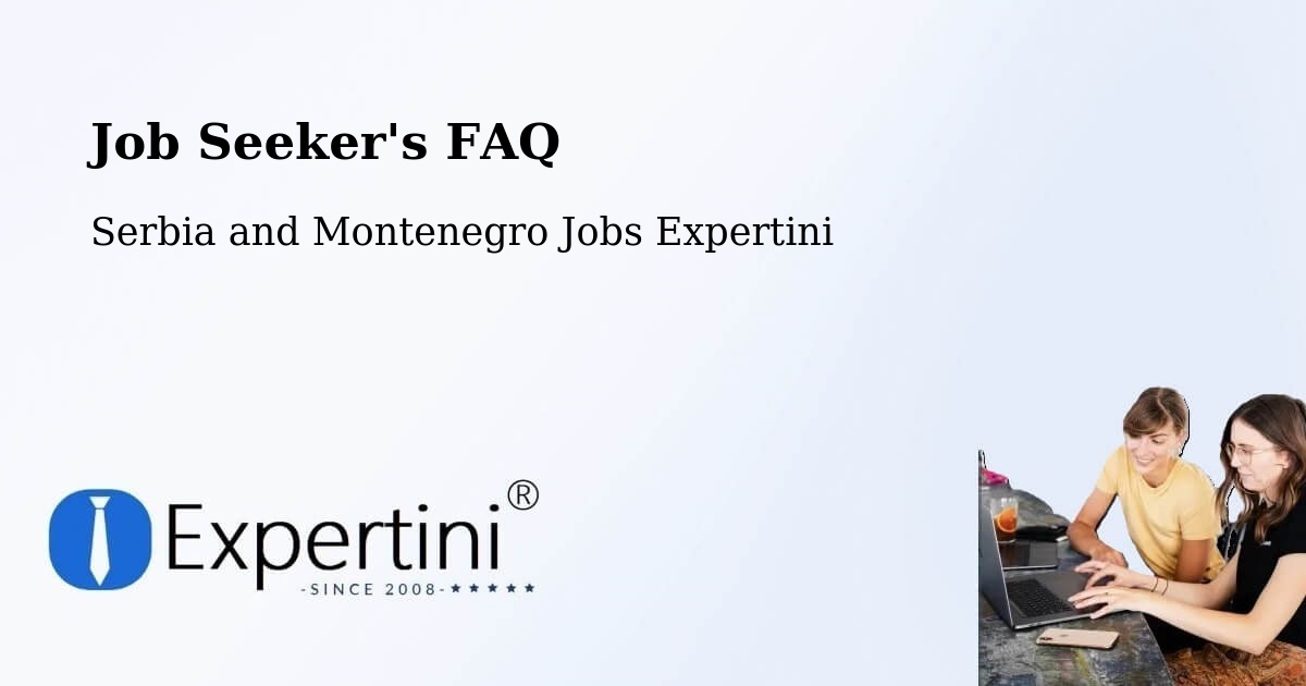 Job Seeker FAQ – Rawdon - Serbia and Montenegro Jobs Expertini